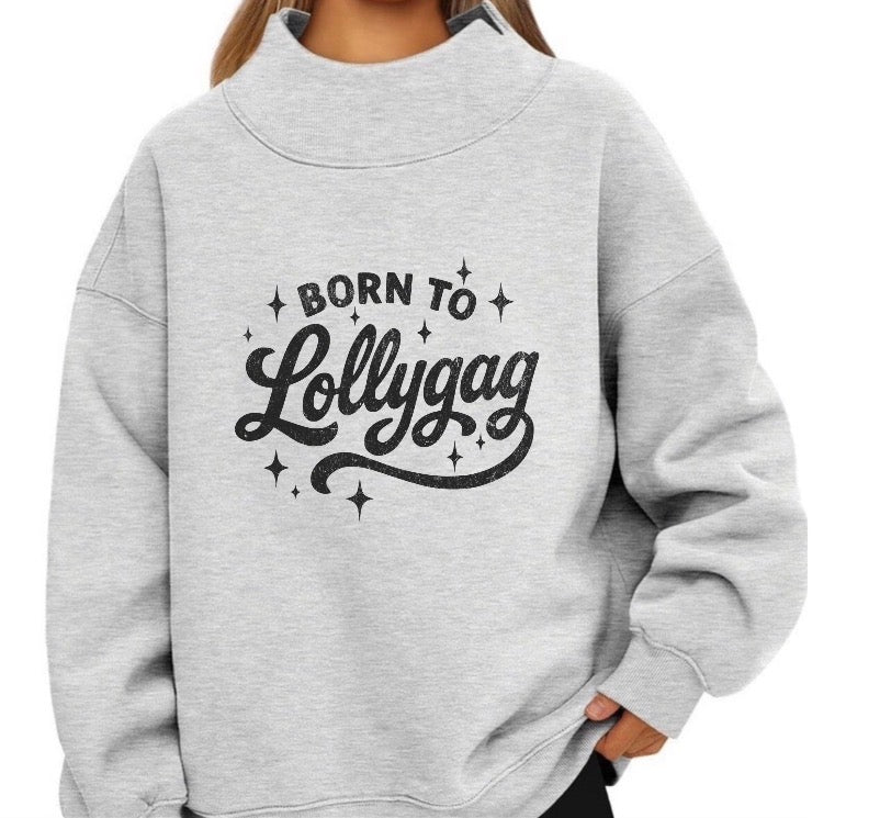 Born to Lollygag Mock
