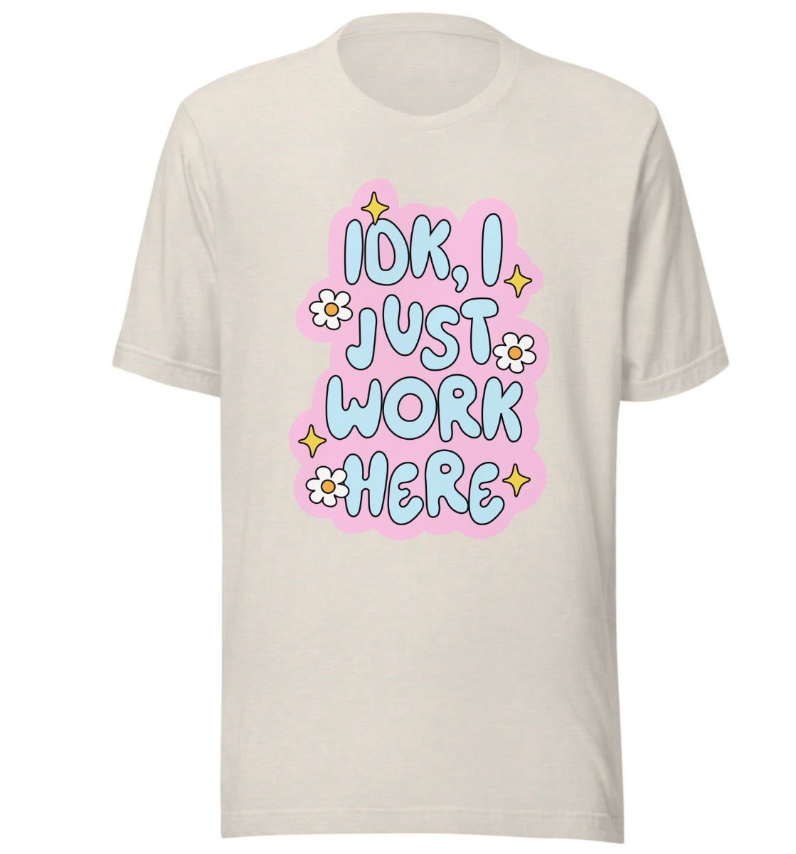 I just work here tee