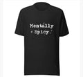 Mentally Spicy Tee